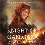 Knight of Gaelgara : War of Souls Apocrypha cover image cdn