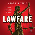 Lawfare : Law as a Weapon of War cover image cdn