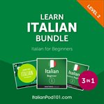 Learn Italian Bundle : Italian for Beginners (Level 2) cover image cdn