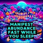 Manifest Abundance Fast While You Sleep cover image cdn