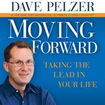 Moving Forward : Taking the Lead in Your Life cover image cdn