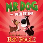 Mr Dog and a Deer Friend : Mr Dog cover image cdn