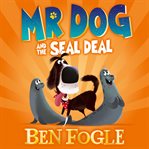 Mr Dog and the Seal Deal : Mr Dog cover image cdn