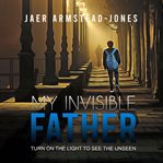 My Invisible Father cover image cdn