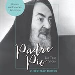 Padre Pio : The True Story cover image cdn