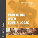 Parenting With Love & Logic : Teaching Children Responsibility cover image cdn