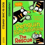 Penguin Pandemonium : The Rescue. Awesome Animals cover image cdn