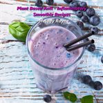 Plant based Anti : Inflammatory Smoothie Recipes cover image cdn