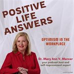 Positive Life Answers : Optimism in the Workplace cover image cdn