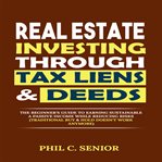 Real Estate Investing Through Tax Liens & Deeds cover image cdn