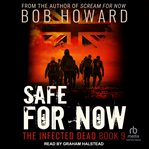 Safe for Now : Infected Dead cover image cdn