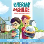 Shermy and Shake : The Not. So. Nice Neighbor cover image cdn