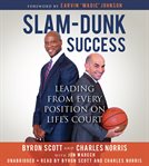 Slam-Dunk Success : Leading from Every Position on Life's Court cover image cdn