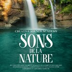 Sons de la Nature : Relaxez-Vous avec les Bruits Apaisants de la Forêt et des Cascades Zen pour l cover image cdn