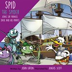 Spid the Spider Joins Sir Francis Duck and His Pirates cover image cdn
