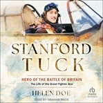 Stanford Tuck : Hero of the Battle of Britain: The Life of the Great Fighter Ace cover image cdn