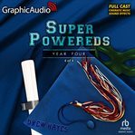 Super Powereds : Year 4 (4 of 4) [Dramatized Adaptation]. Super Powereds cover image cdn