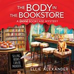 The Body in the Bookstore : Secret Bookcase Mystery cover image cdn