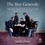 The Boy Generals : George Custer, Wesley Merritt, and the Cavalry of the Army of the Potomac: Volume 2: From the Gettys cover image cdn