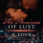 The Business of Lust : Banking On Love cover image cdn