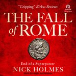 The Fall of Rome : End of a Superpower. Fall of the Roman Empire cover image cdn