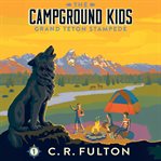 The Grand Teton Stampede : Campground Kids cover image cdn