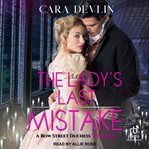 The Lady's Last Mistake : Bow Street Duchess Mystery cover image cdn