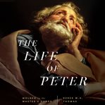 The Life of Peter : Molded in the Master's Hands, Teaching Series Study Guide cover image cdn