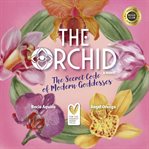 The Orchid : The Secret Code of Modern Goddesses cover image cdn