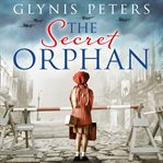 The Secret Orphan : A historical novel full of secrets cover image cdn