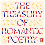 The Treasury of Romantic Poetry (Argo Classics) : Argo Classics cover image cdn