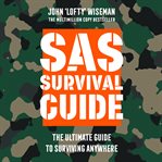 SAS survival guide : the ultimate guide to surviving anywhere cover image cdn