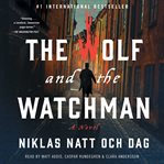 The Wolf and the Watchman : Wolf and the Watchman cover image cdn