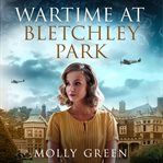 Wartime at Bletchley Park : Bletchley Park Girls cover image cdn