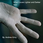 What Causes Lighter and Darker Skin cover image cdn