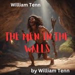 William Tenn : The Men in the Walls cover image cdn