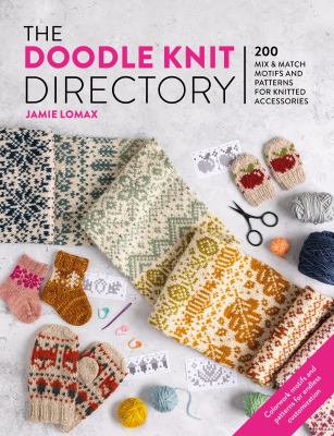 The doodle knit directory : 200 mix & match motifs and patterns for knitted accessories  cover image cdn