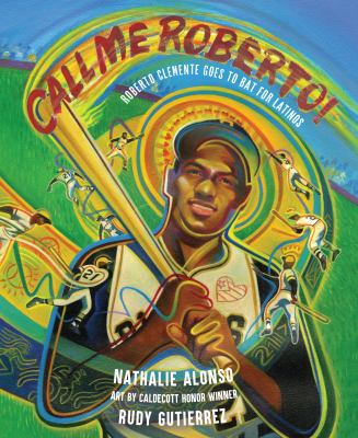 Call me Roberto! : Roberto Clemente goes to bat for Latinos  cover image cdn