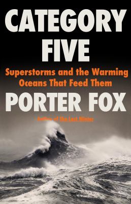 Category five : superstorms and the warming oceans that feed them  cover image cdn