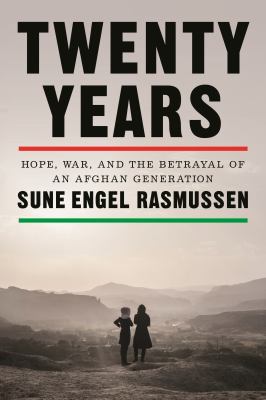 Twenty years : hope, war, and the betrayal of an Afghan generation  cover image cdn