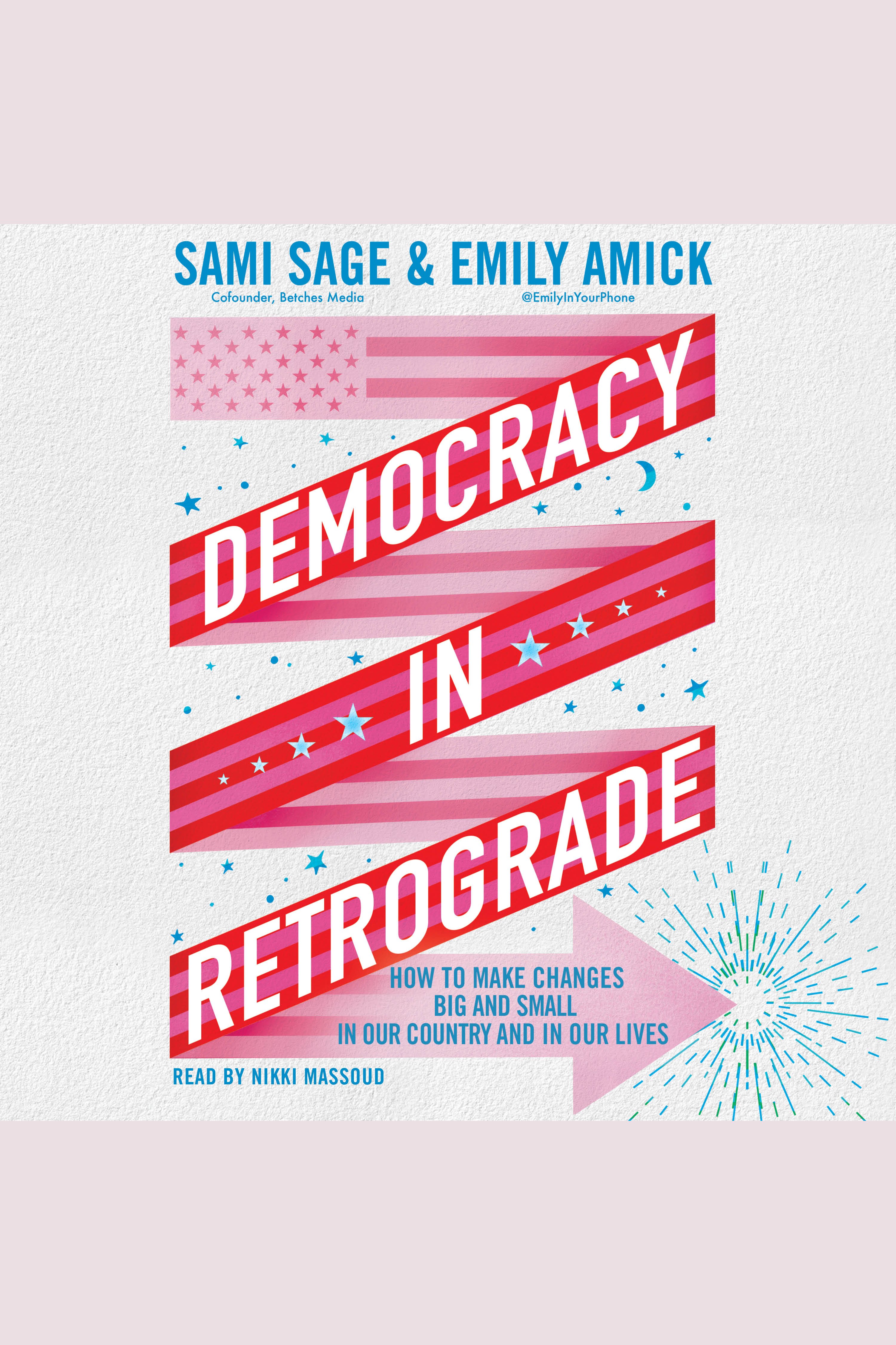 Democracy in Retrograde How to Make Changes Big and Small in Our Country and in Our Lives cover image cdn