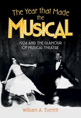 The year that made the musical : 1924 and the glamour of musical theatre  cover image cdn