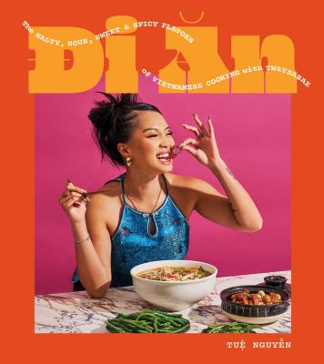 Di Ăn : the salty, sour, sweet & spicy flavors of Vietnamese cooking with TwayDaBae  cover image cdn