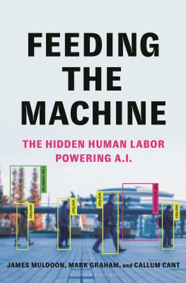 Feeding the machine : the hidden human labor powering A.I.  cover image cdn