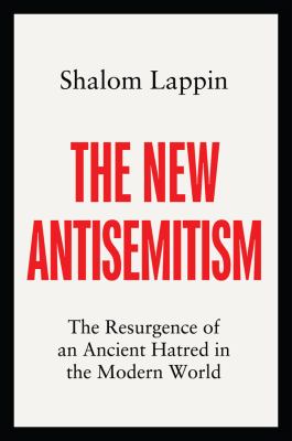 The new antisemitism : the resurgence of an ancient hatred in the modern world  cover image cdn