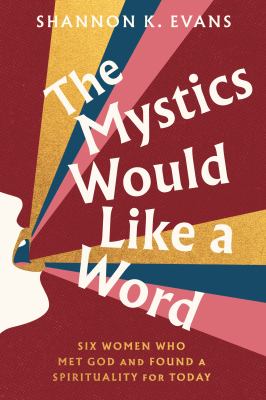 The mystics would like a word : six women who met God and found a spirituality for today  cover image cdn