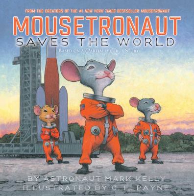 Mousetronaut saves the world : based on a (partially) true story  cover image cdn