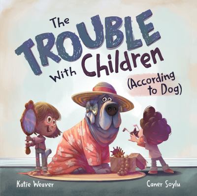 The trouble with children (according to Dog)  cover image cdn