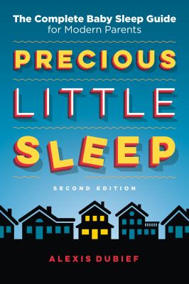 Precious little sleep : the complete baby sleep guide for modern parents  cover image cdn