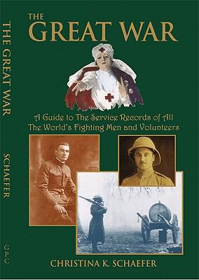 The Great War : a guide to the service records of all the world's fighting men and volunteers  cover image cdn